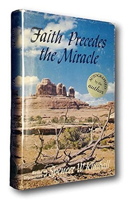 Rare SIGNED 1972 Faith Precedes the Miracle 1st Ed HCDJ Spencer W. Kimball L...