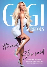 Gigi Gorgeous: He Said She Said╾Lessons Stories and Mistakes Transgender Journey