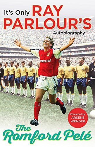 The Romford Pelé: It's only Ray Parlour's autobiography-Ray Parlour, Arsène W - Picture 1 of 1