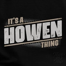IT'S A HOWEN THING T-SHIRT name surname funny family gift idea