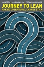 JOURNEY TO LEAN: MAKING OPERATIONAL CHANGE STICK By John Drew & Blair Mccallum