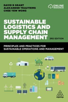 Sustainable Logistics and Supply Chain Management: Principles and Practices for 