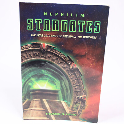 Nephilim Stargates The Year 2012 And The Return Of The Watchers By Thomas Horn