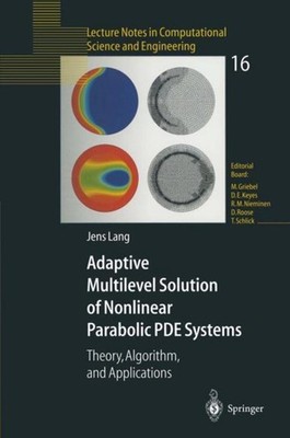 Adaptive Multilevel Solution of Nonlinear Parabolic PDE Systems Jens Lang
