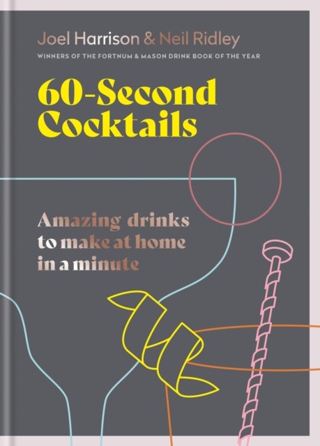 60 Second Cocktails by Joel Harrison (Hardback Book)