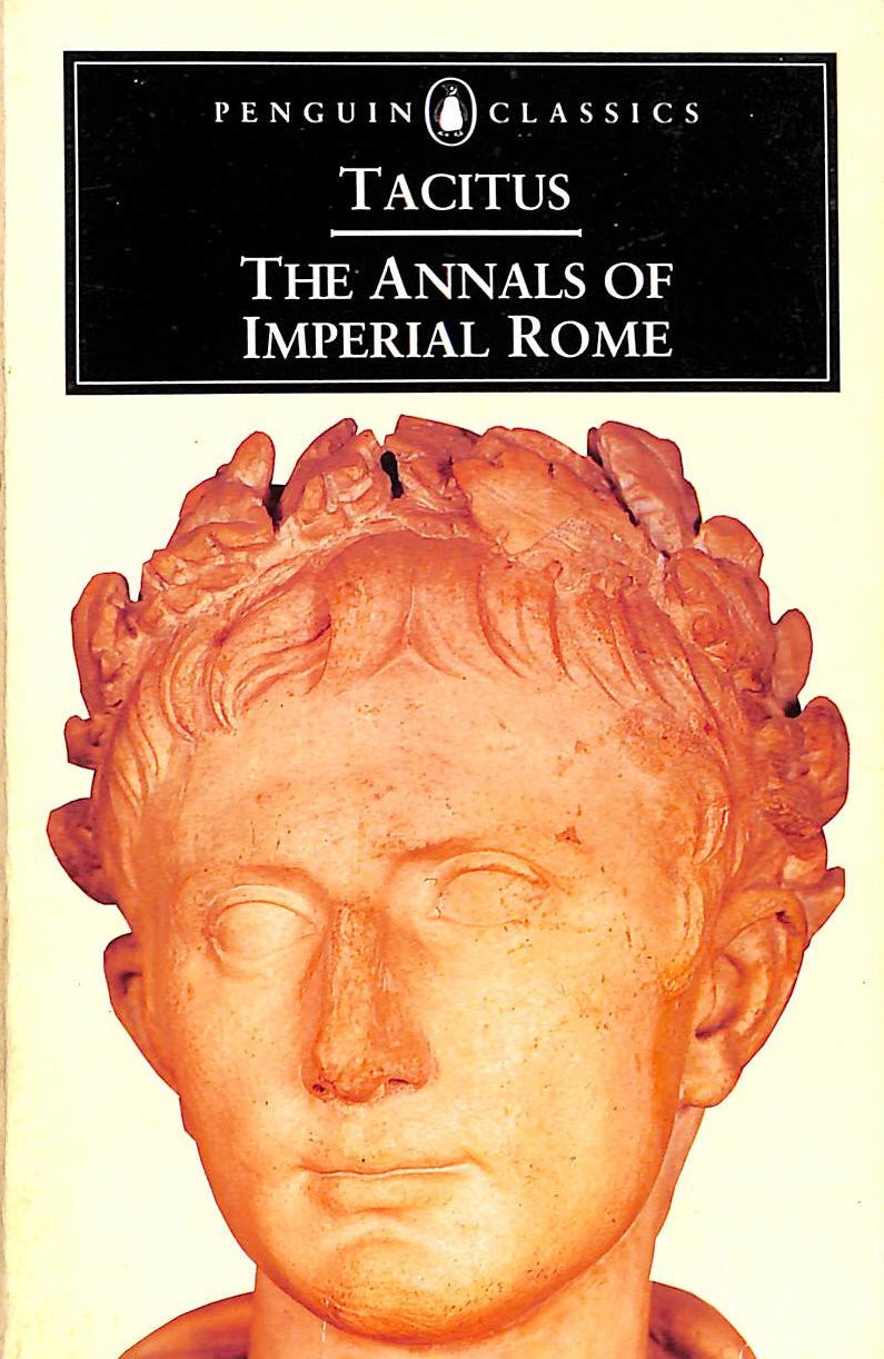 The Annals of Imperial Rome (Penguin Classics) by Tacitus