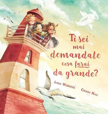 Ti sei mai domandato cosa farai da grande? by Junia Wonders (Italian) Hardcover