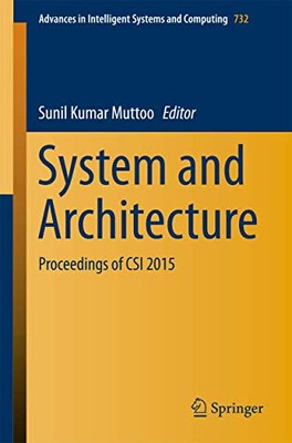 System and Architecture: Proceedings of CSI 2015: 732 (Advances in Intelligent S