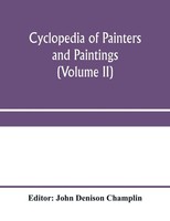 John Denison Champlin | Cyclopedia Of Painters And Paintings (Volume Ii) | Buch