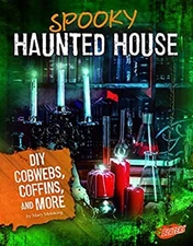 Spooky Haunted House : DIY Cobwebs, Coffins, and More Mary Meinki