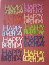 HAPPY BIRTHDAY DIE CUTS FOR CARDMAKING & SCRAPBOOKING 10PC.~ ASSORTED COLORS