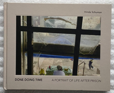 HINDA SCHUMAN ''Done Doing Time'' WOMEN AFTER PRISON Photography SIGNED! Gorgeous!
