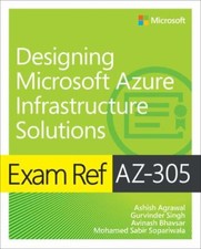 Exam Ref AZ-305 Designing Microsoft Azure Infrastructure Solutions, Paperback...