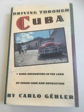 DRIVING THROUGH CUBA BY CARLO GEBLER / ILLUSTRATED