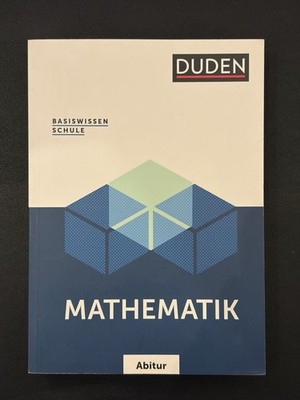 Abiturvorbereitung: Mathematik Basiswissen Abitur - Duden
