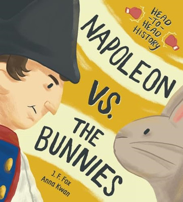 Napoleon Vs. the Bunnies -  NEW J. F. Fox 2021