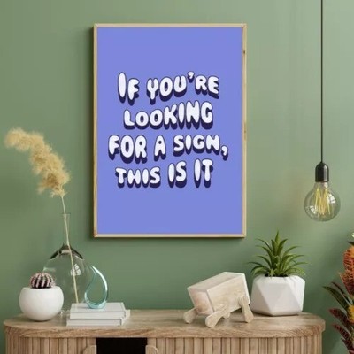 If You're Looking Quote Wall Art poster Choose your Size
