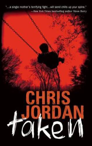Taken - Mass Market Paperback By Jordan, Chris - GOOD