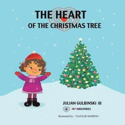 The Heart of the Christmas Tree Julian Gulbinski III Paperback Xu