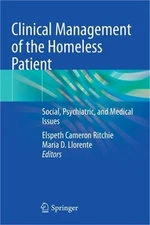 Clinical Management of the Homeless Patient: Social, Psychiatric, and Medical Is
