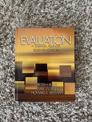 Evaluation: A Systematic Approach, 7th Edition , Peter H. Rossi New Hardcover