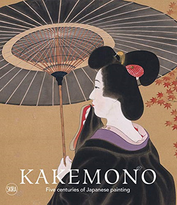 Kakemono:: Five Centuries of Japanese Painting. The Per - Paperback / softback N