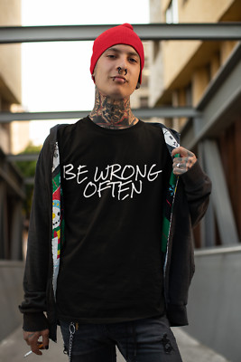BE WRONG OFTEN Unisex Cotton Classic Fit Graphic Design T-Shirt