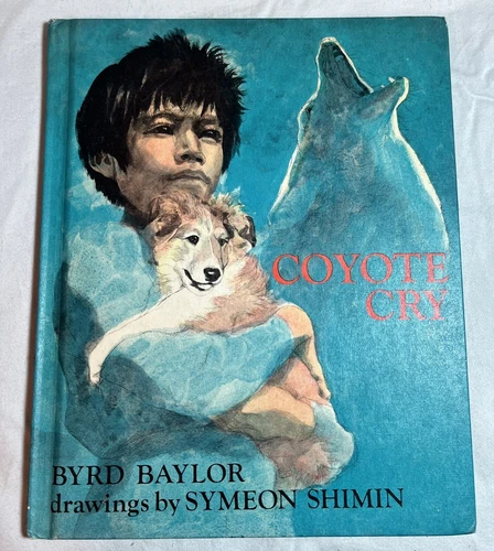 Coyote Cry by Byrd Baylor Illustrated by Symeon Shimin 1972 HC VGC