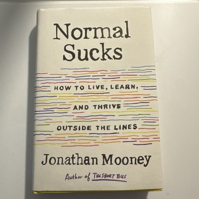 Normal Sucks : How to Live, Learn, and Thrive, Outside the Lines by Jonathan....