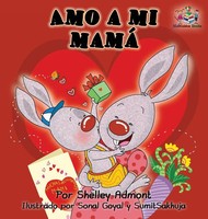 Amo A Mi Mamá | I Love My Mom - Spanish Edition | Shelley Admont (U. A.) | Buch