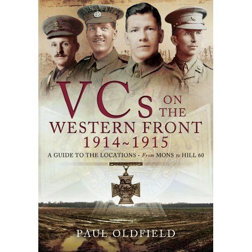 Victoria Crosses on the Western Front August 1914-April 1915: A Guide NEW