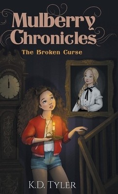 Mulberry Chronicles: The Broken Curse by K.D. Tyler Hardcover Book