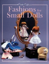 FASHIONS FOR SMALL DOLLS (CREATIVE CRAFTERS) By Rosemarie Ionker **Excellent**