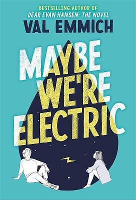 Maybe We're Electric, Val Emmich, Taschenbuch