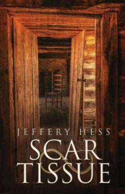 Scar Tissue by Hess, Jeffery, Very Good Book