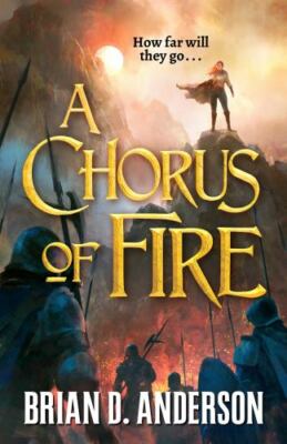 A Chorus of Fire - by Brian D. Anderson (very good)