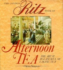 The London Ritz Book of Afternoon Tea - Hardcover By Simpson, Helen - GOOD