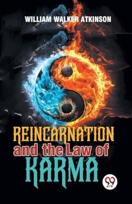Reincarnation And The Law Of Karma -  NEW William Walker  2023