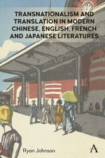 Transnationalism and Translation in Modern Chinese, English, French and Japanese
