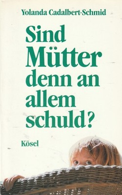 Sind Mütter denn an allem schuld?
