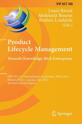 Product Lifecycle Management: Towards Knowledge-Rich Enterprises: IFIP WG 5....