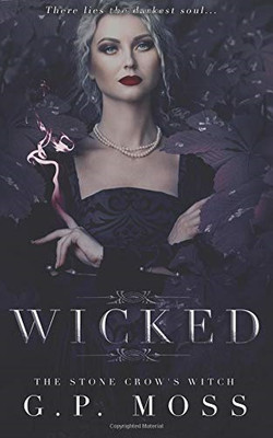 Wicked: The Stone Crow's Witch - Paperback / softback NEW Moss, G P 01/09/2018