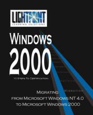 Migrating from Microsoft Windows Nt 4.0 to Microsoft Windows 2000, Paperback ...