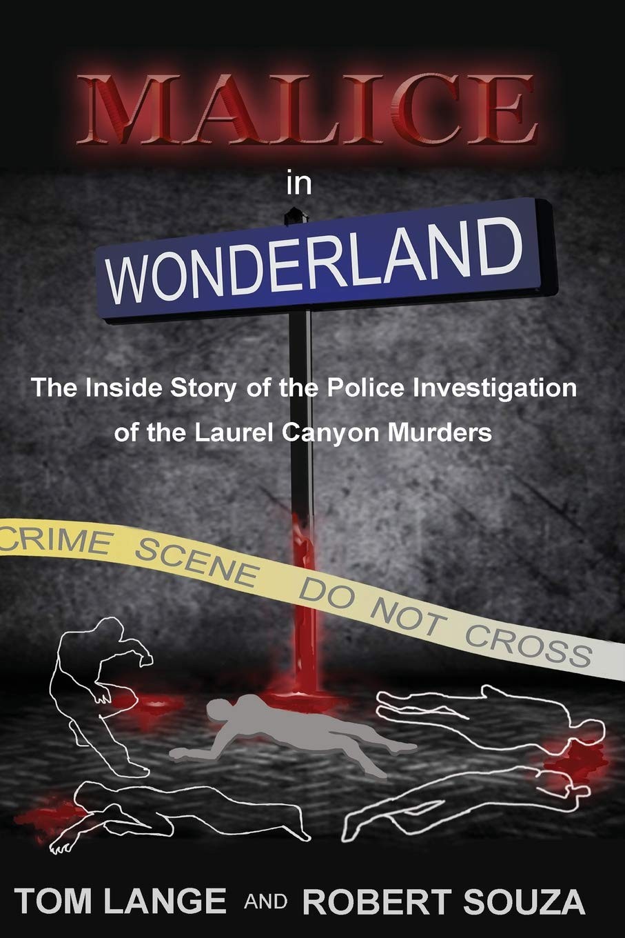 Malice In Wonderland: The Inside Story of the Police Investigation of The La...