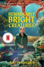 Remarkably Bright Creatures [Movie Tie-in]: A...