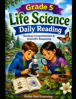 Grade 5 Life Science Daily Reading: Reading Comprehension & Scientific Reasoning