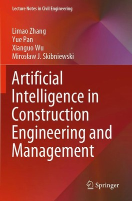 Artificial Intelligence in Construction Engineering and Management Zhang (u. a.)