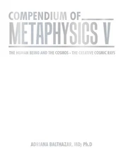 Compendium of Metaphysics V: The Human Being and the Cosmos - The Creative Cosmi
