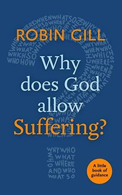 Why Does God Allow Suffering?: A Little..., Gill, Robin