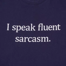 I Speak Fluent Sarcasm Funny Mens XL Blue Delta 100% Cotton Short Sleeve T Shirt